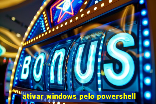 ativar windows pelo powershell